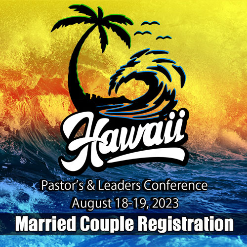 2023 Hawaii Pastors-Leaders Conference - Married Couple Registration